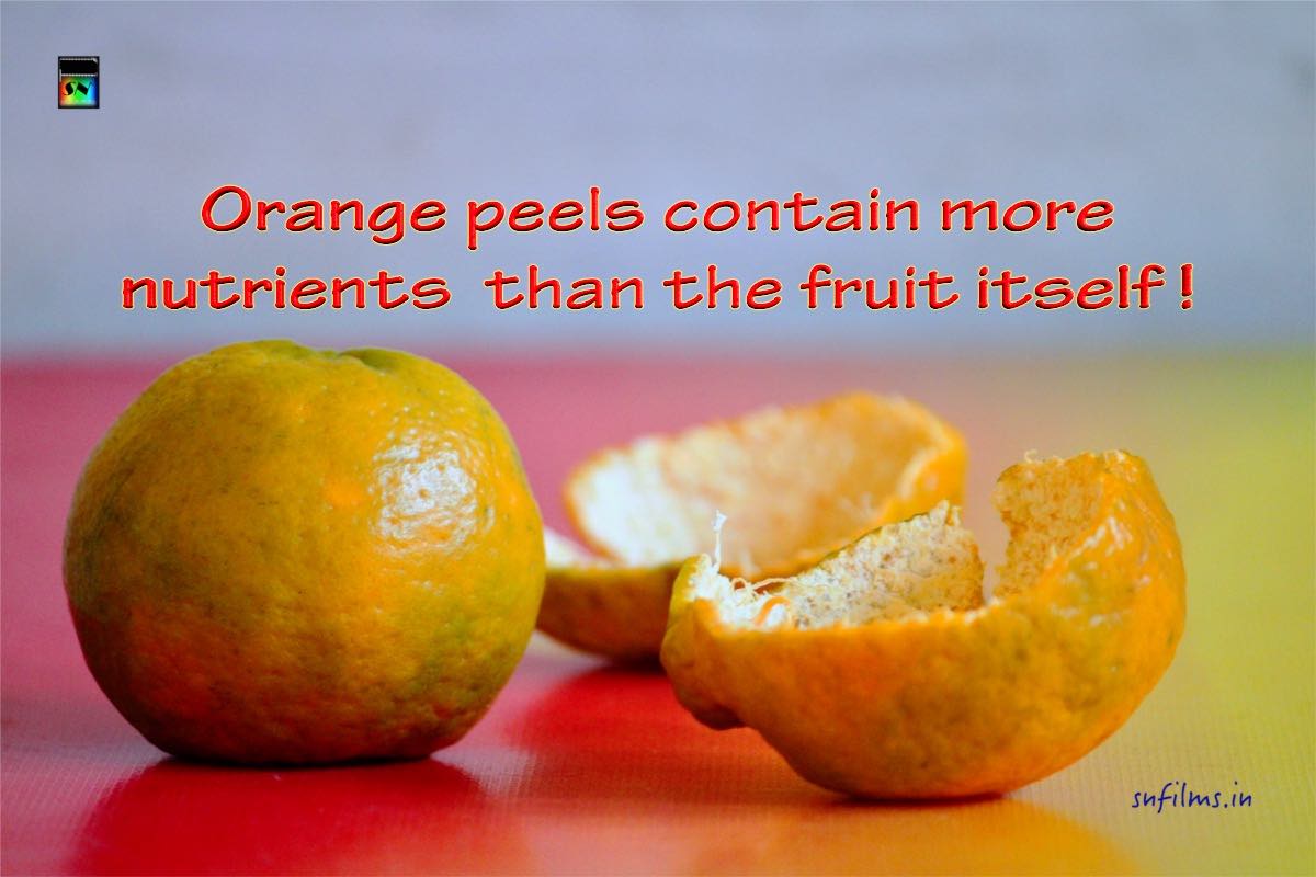 Orange peels contain more nutrients than the fruit